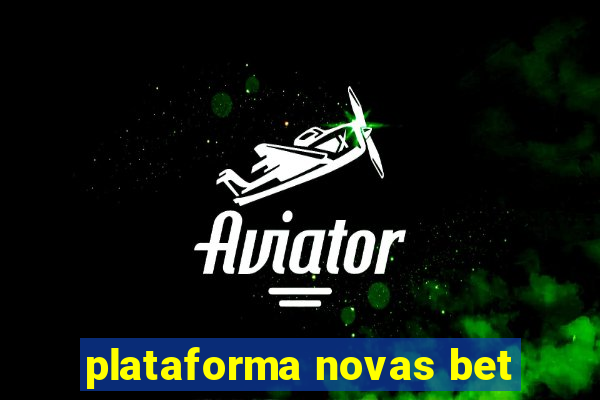 plataforma novas bet