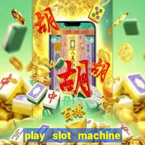 play slot machine online for money