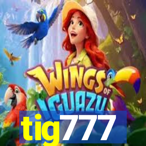 tig777