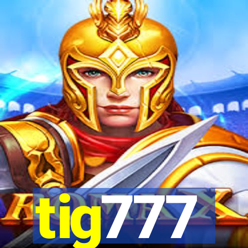 tig777