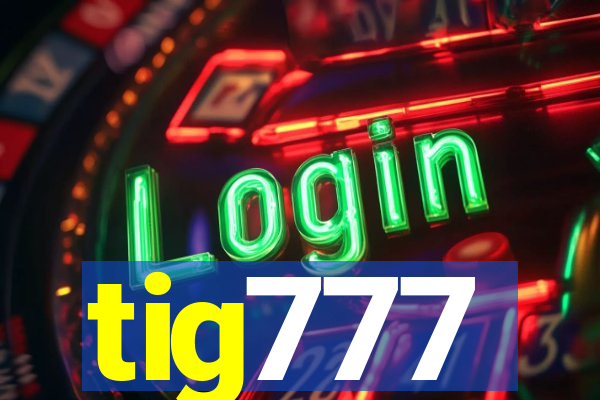 tig777