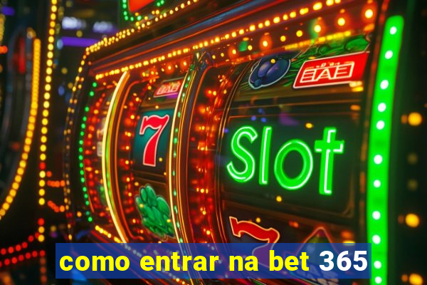 como entrar na bet 365