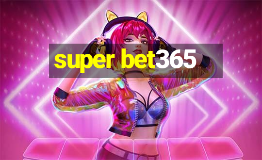 super bet365