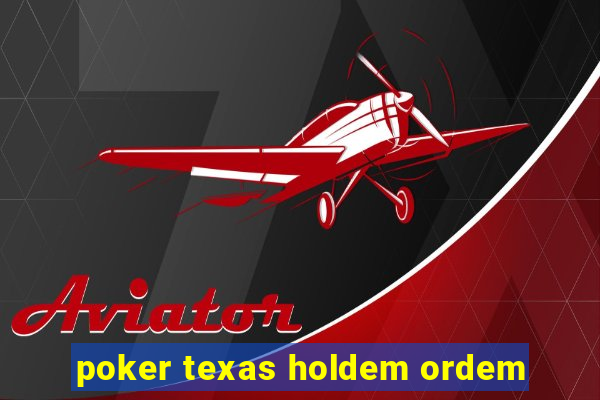 poker texas holdem ordem