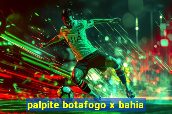 palpite botafogo x bahia