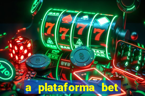 a plataforma bet é confiável