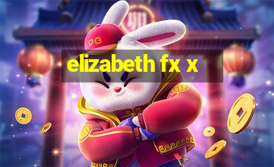 elizabeth fx x