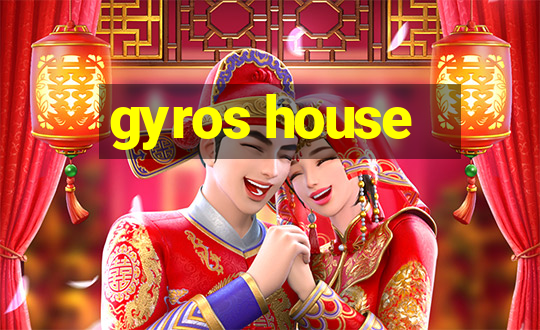 gyros house