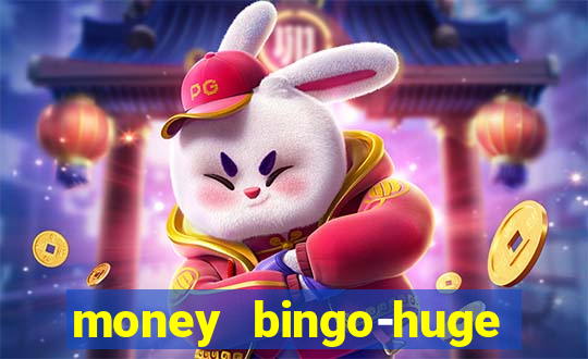 money bingo-huge real cash out