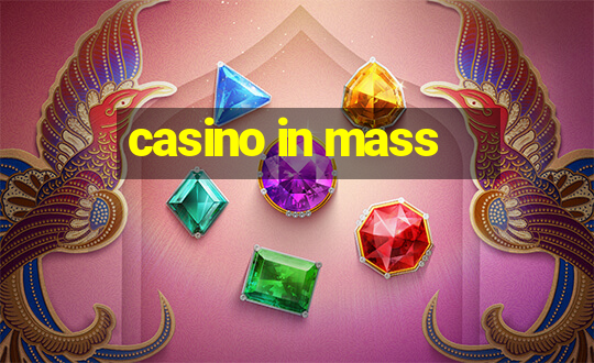 casino in mass