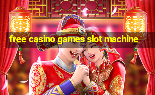 free casino games slot machine