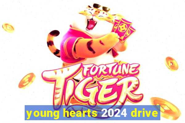 young hearts 2024 drive