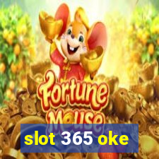 slot 365 oke