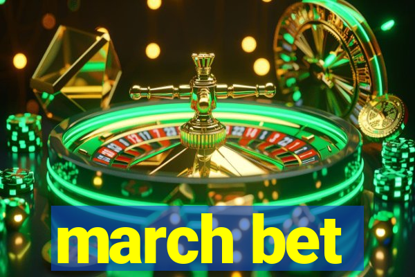 march bet