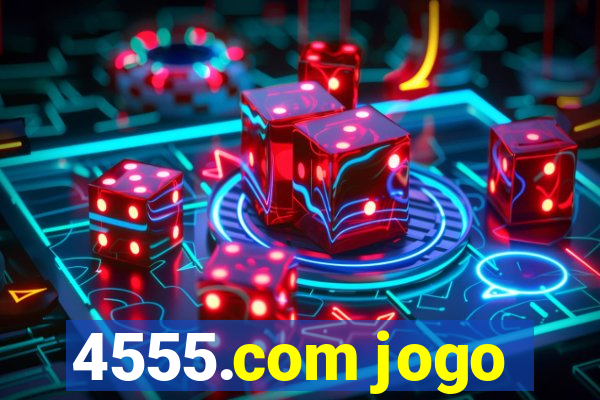 4555.com jogo