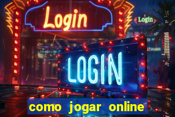 como jogar online e ganhar dinheiro