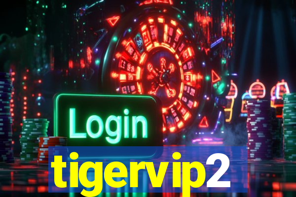 tigervip2