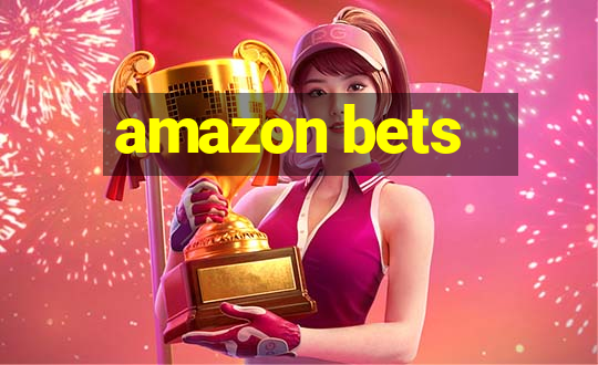 amazon bets