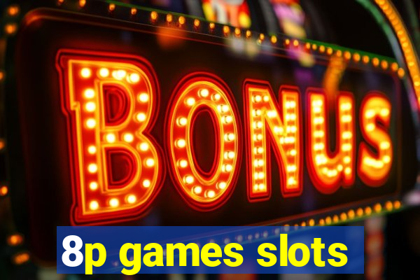 8p games slots