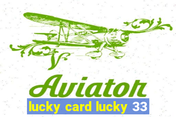 lucky card lucky 33