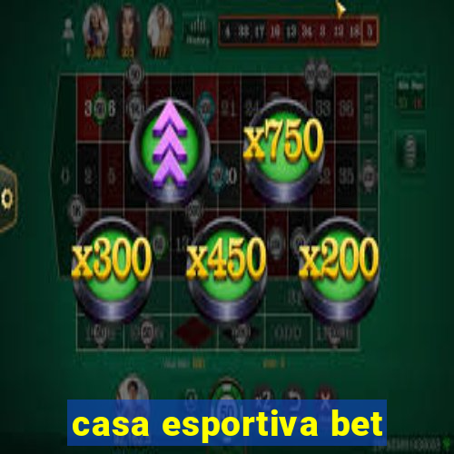 casa esportiva bet