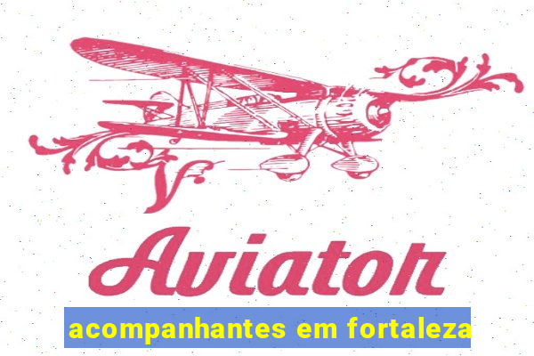 acompanhantes em fortaleza