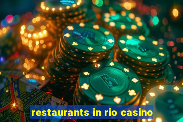 restaurants in rio casino