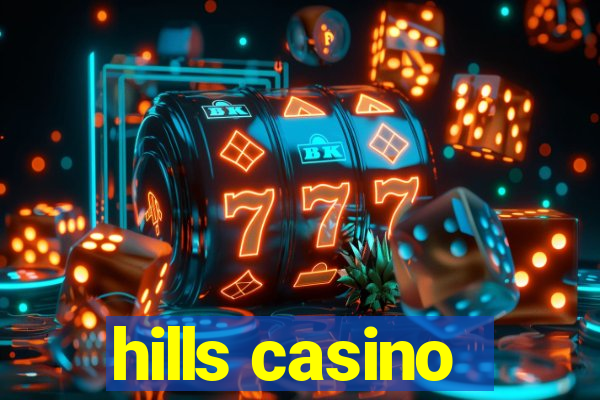 hills casino