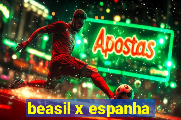 beasil x espanha