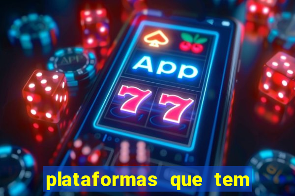 plataformas que tem o fortune tiger