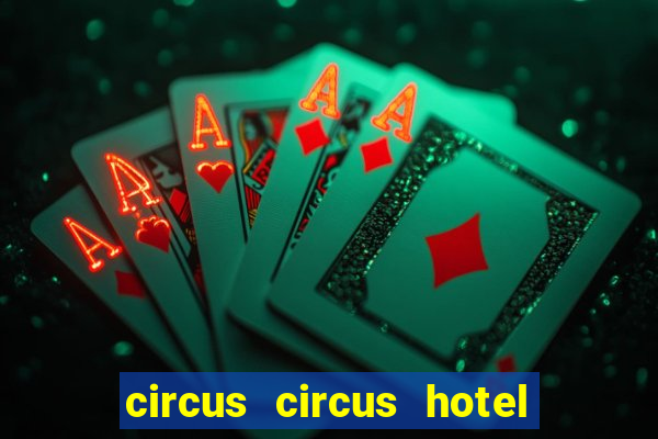 circus circus hotel and casino las vegas strip