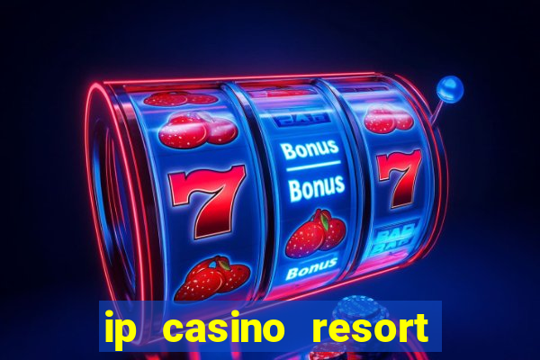 ip casino resort in biloxi mississippi