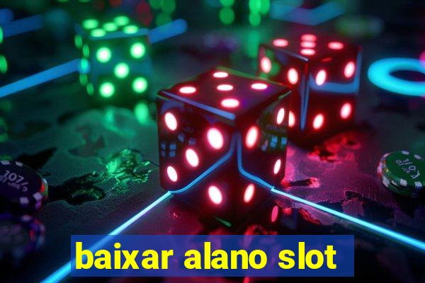 baixar alano slot