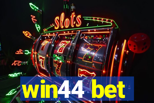 win44 bet