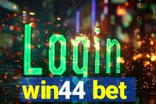 win44 bet