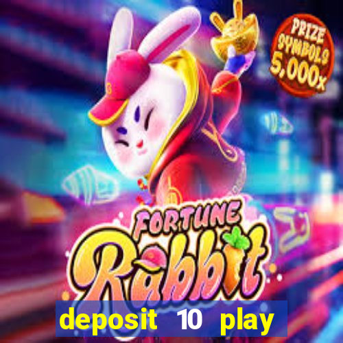 deposit 10 play with 40 casino