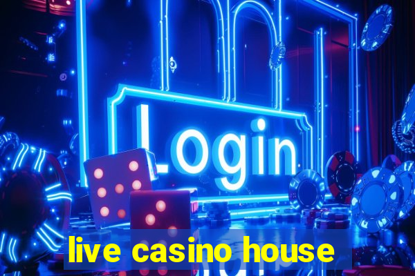 live casino house