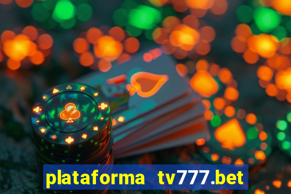 plataforma tv777.bet é confiável