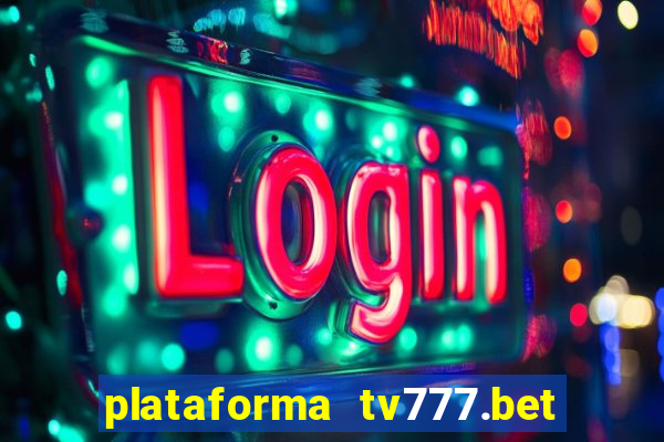 plataforma tv777.bet é confiável