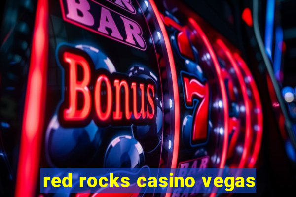 red rocks casino vegas