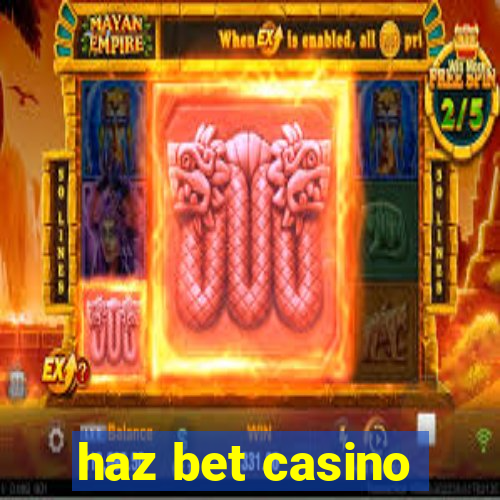 haz bet casino