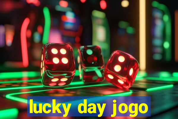 lucky day jogo