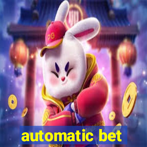 automatic bet