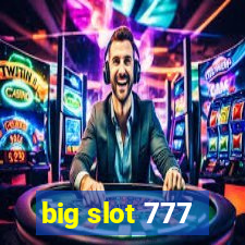 big slot 777