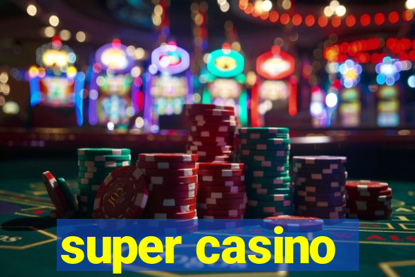 super casino