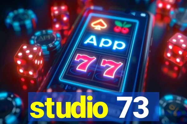 studio 73