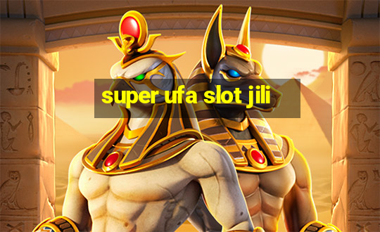 super ufa slot jili