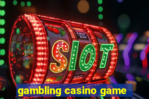 gambling casino game