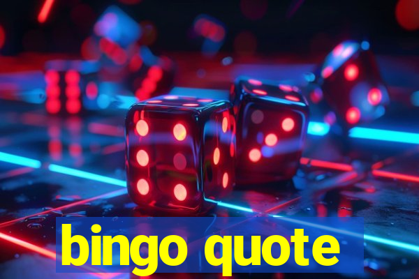 bingo quote