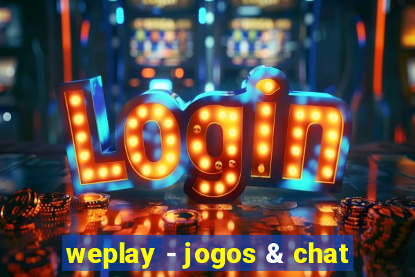 weplay - jogos & chat